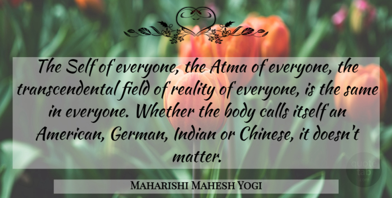 Maharishi Mahesh Yogi Quote About Reality, Self, Chinese: The Self Of Everyone The...