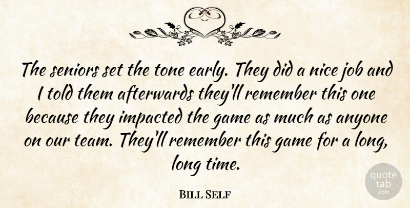 Bill Self Quote About Afterwards, Anyone, Game, Job, Nice: The Seniors Set The Tone...