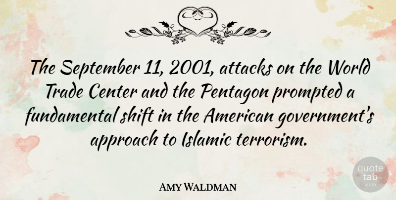 Amy Waldman Quote About Islamic, Government, September 11: The September 11 2001 Attacks...