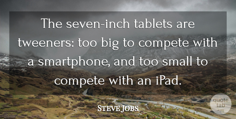 Steve Jobs Quote About Smartphones, Ipads, Tablets: The Seven Inch Tablets Are...