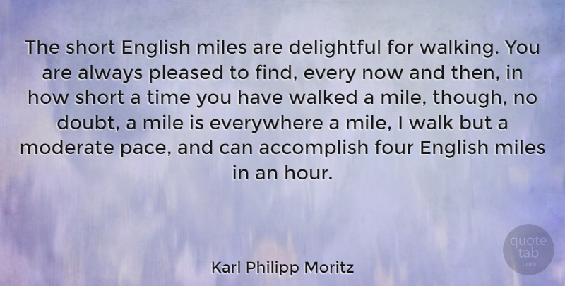 Karl Philipp Moritz Quote About Doubt, Pace, Four: The Short English Miles Are...