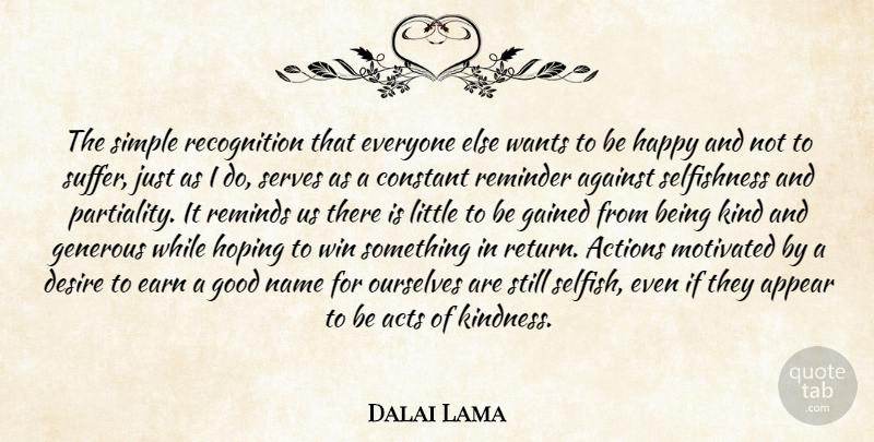 Dalai Lama Quote About Kindness, Selfish, Winning: The Simple Recognition That Everyone...