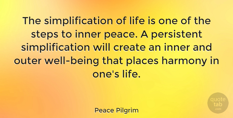 Peace Pilgrim Quote About Inspirational, Life, Simplicity: The Simplification Of Life Is...