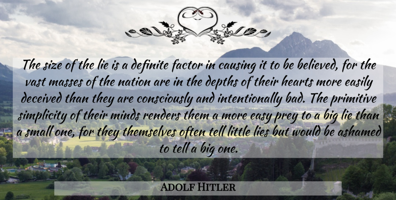 Adolf Hitler Quote About Lying, Heart, Simplicity: The Size Of The Lie...