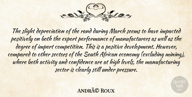 AndrÃ© Roux Quote About Activity, African, Both, Clearly, Compared: The Slight Depreciation Of The...