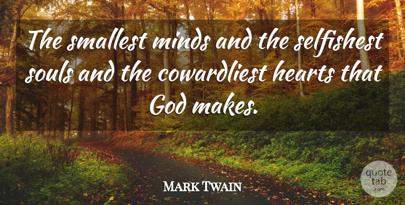 Mark Twain Quote About Heart, Soul, Mind: The Smallest Minds And The...