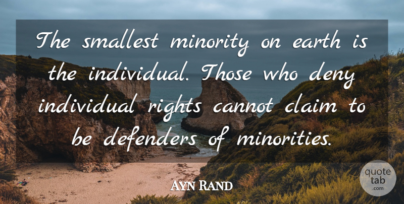 Ayn Rand Quote About Philosophy, Humor, Rights: The Smallest Minority On Earth...