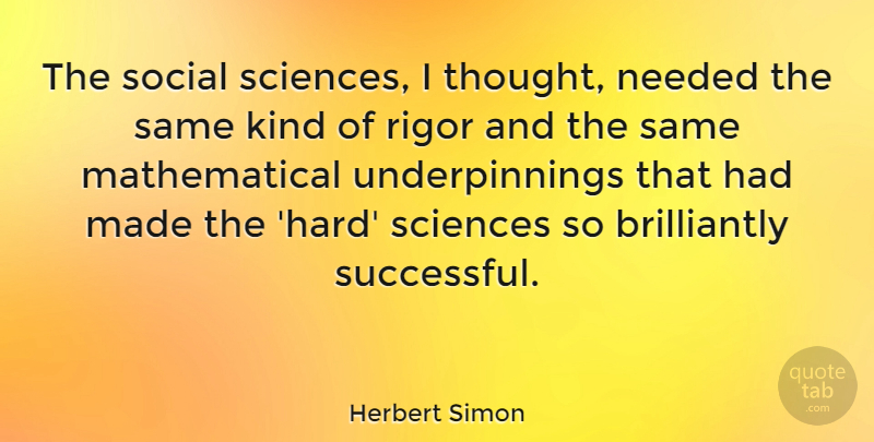 Herbert Simon Quote About Successful, Kind, Social: The Social Sciences I Thought...