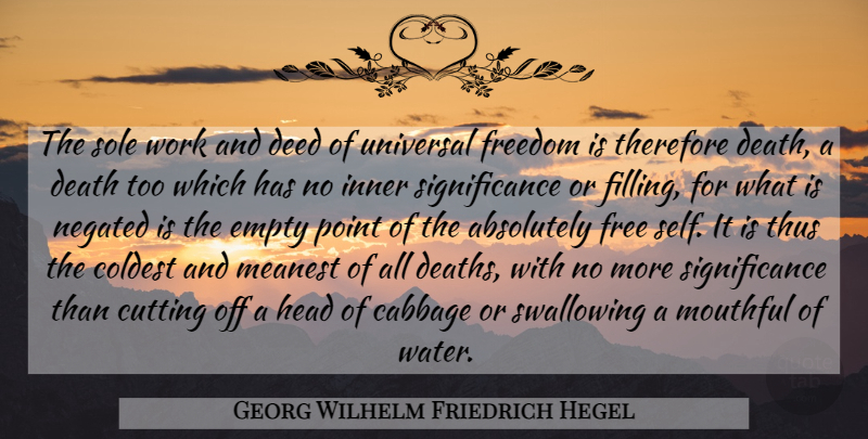 Georg Wilhelm Friedrich Hegel Quote About Death, Freedom, Cutting: The Sole Work And Deed...