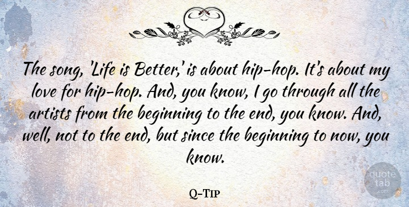 Q-Tip Quote About Artists, Life, Love, Since: The Song Life Is Better...
