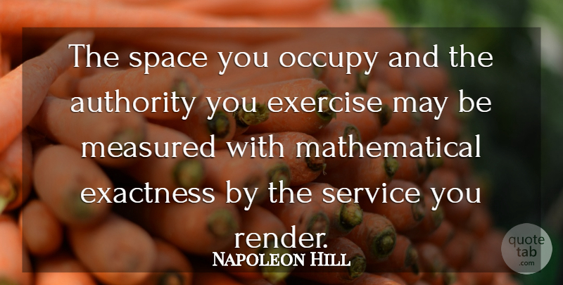 Napoleon Hill Quote About Exercise, Space, May: The Space You Occupy And...