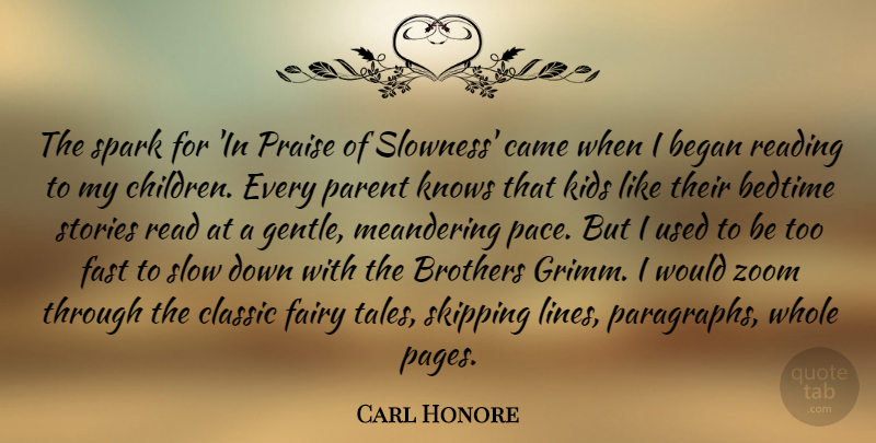Carl Honore Quote About Bedtime, Began, Brothers, Came, Classic: The Spark For In Praise...