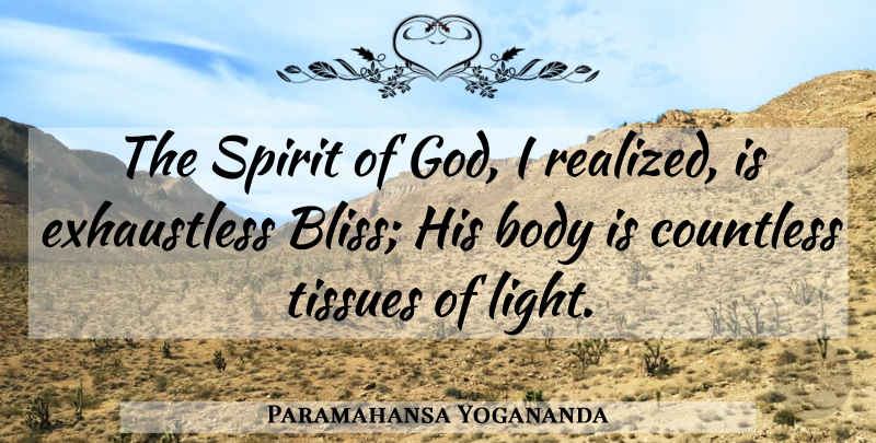 Paramahansa Yogananda Quote About Light, Tissues, Body: The Spirit Of God I...