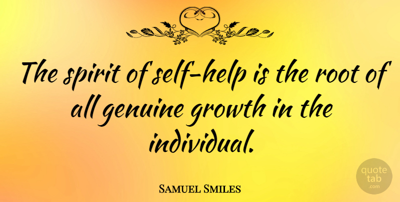 Samuel Smiles Quote About Inspirational, Self, Roots: The Spirit Of Self Help...