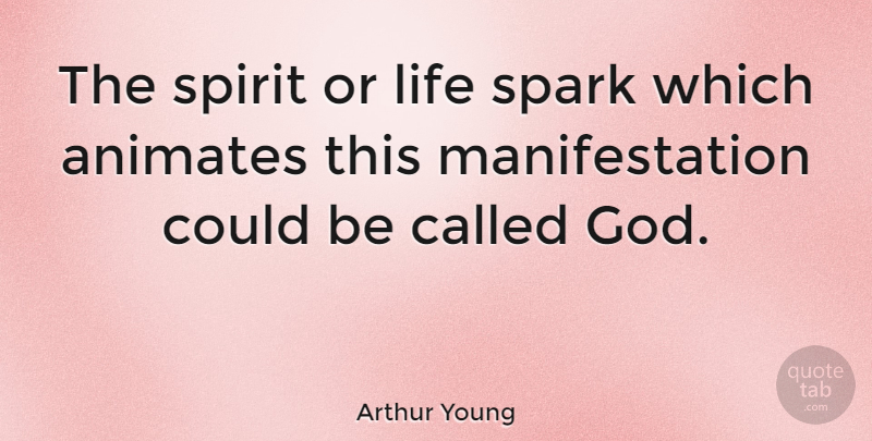 Arthur Young Quote About Sparks, Spirit, Manifestation: The Spirit Or Life Spark...