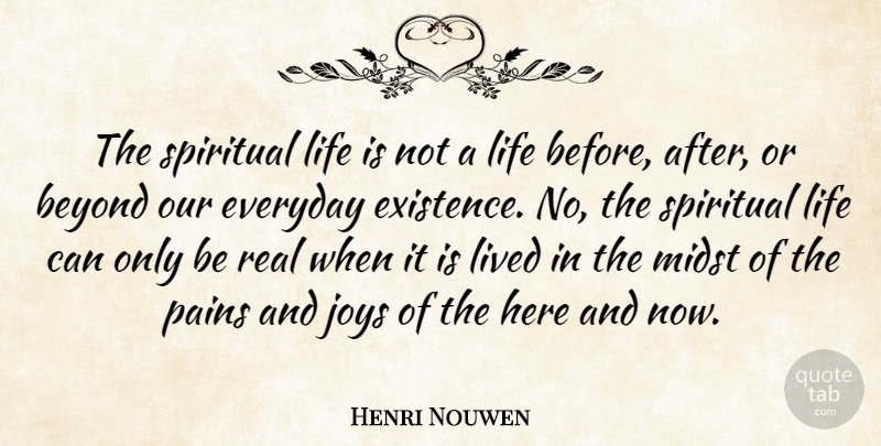 Henri Nouwen Quote About Spiritual, Pain, Real: The Spiritual Life Is Not...