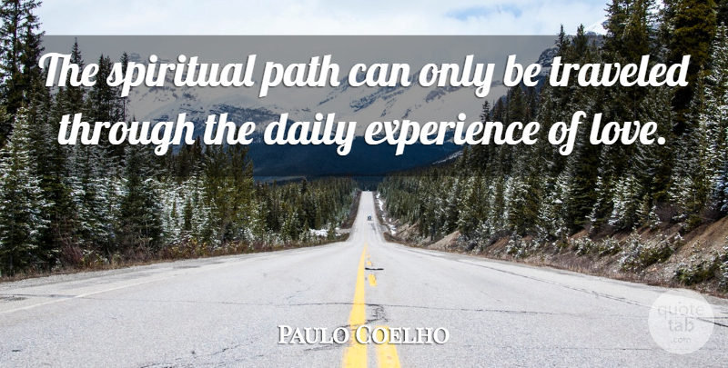 Paulo Coelho Quote About Spiritual, Path, Traveled: The Spiritual Path Can Only...