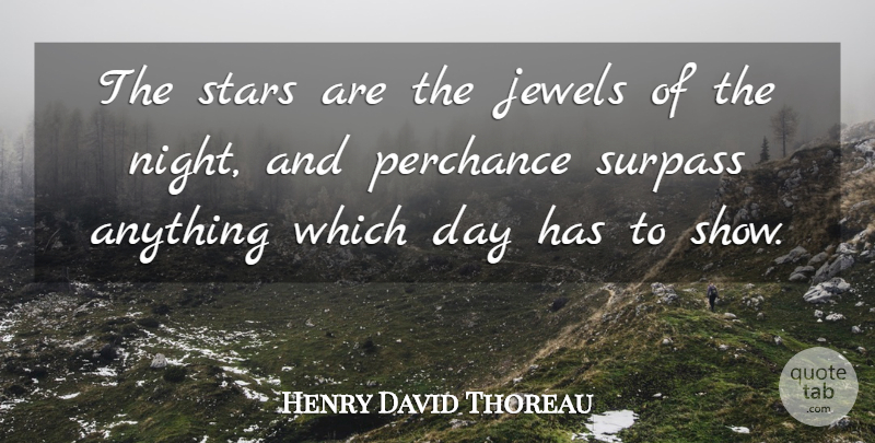 Henry David Thoreau Quote About Stars, Night, Jewels: The Stars Are The Jewels...