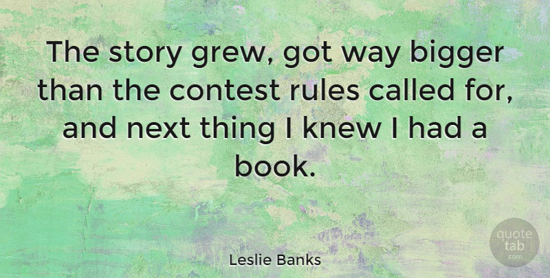 Leslie Banks Quote About British Actor, Contest, Knew, Next: The Story Grew Got Way...