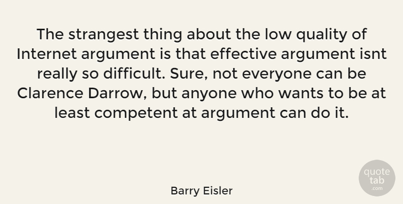 Barry Eisler Quote About Quality, Want, Internet: The Strangest Thing About The...