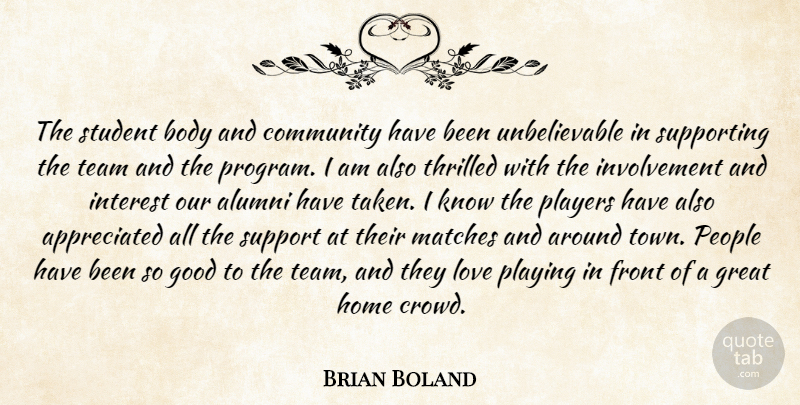 Brian Boland Quote About Alumni, Body, Community, Front, Good: The Student Body And Community...