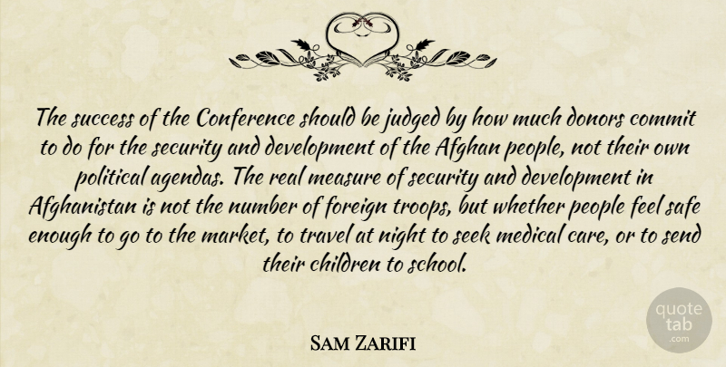 Sam Zarifi Quote About Afghan, Children, Commit, Conference, Donors: The Success Of The Conference...