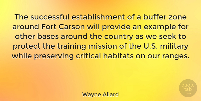 Wayne Allard Quote About Bases, Buffer, Country, Critical, Example: The Successful Establishment Of A...