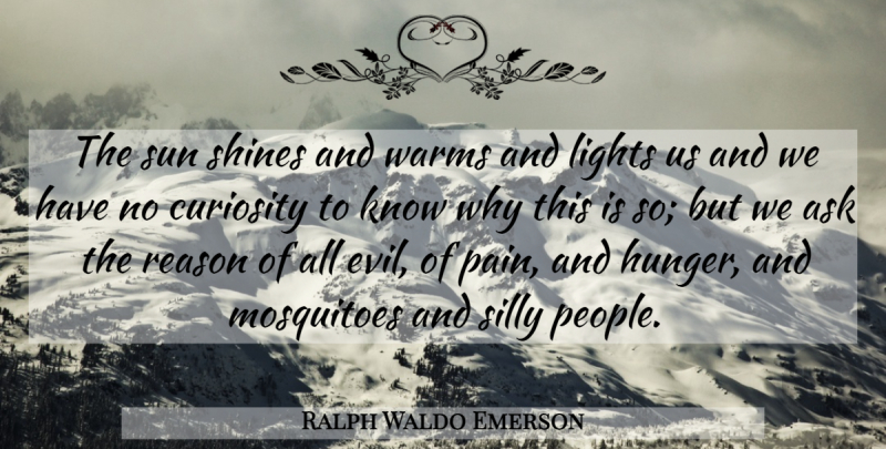 Ralph Waldo Emerson Quote About Motivational, Pain, Attitude: The Sun Shines And Warms...