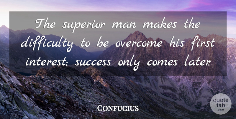 Confucius Quote About Love, Inspirational, Funny: The Superior Man Makes The...