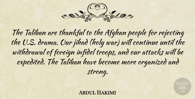 Abdul Hakimi Quote About Afghan, Attacks, Continue, Foreign, Jihad: The Taliban Are Thankful To...