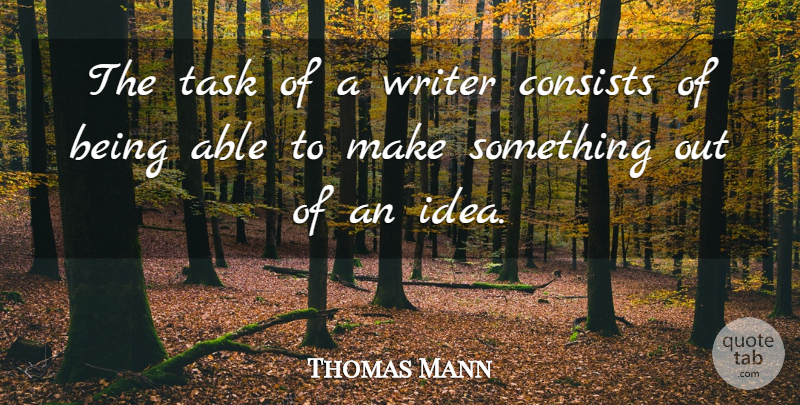 Thomas Mann Quote About undefined: The Task Of A Writer...