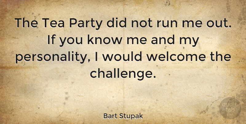 Bart Stupak Quote About Party, Run: The Tea Party Did Not...