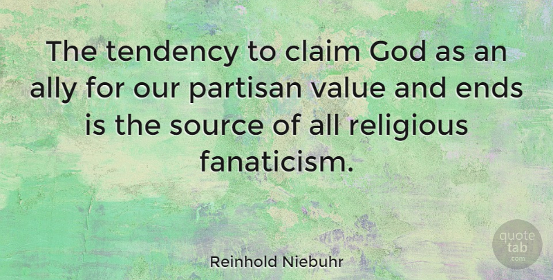 Reinhold Niebuhr Quote About Wisdom, Religious, Allies: The Tendency To Claim God...