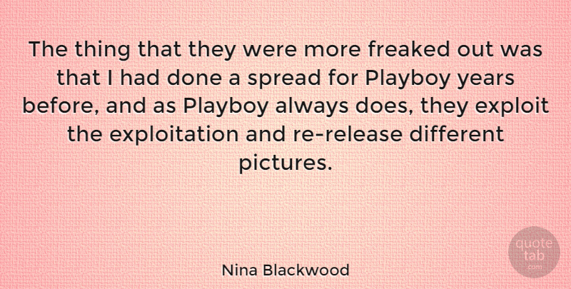 Nina Blackwood Quote About American Journalist, Exploit, Freaked, Playboy, Spread: The Thing That They Were...