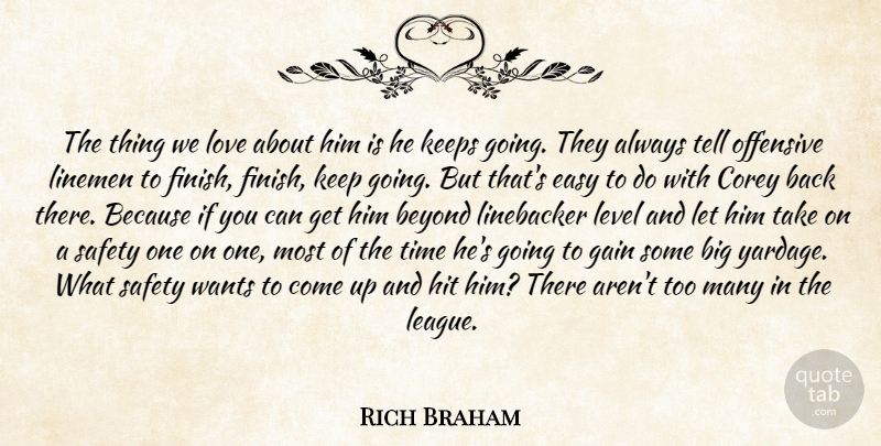 Rich Braham Quote About Beyond, Corey, Easy, Gain, Hit: The Thing We Love About...