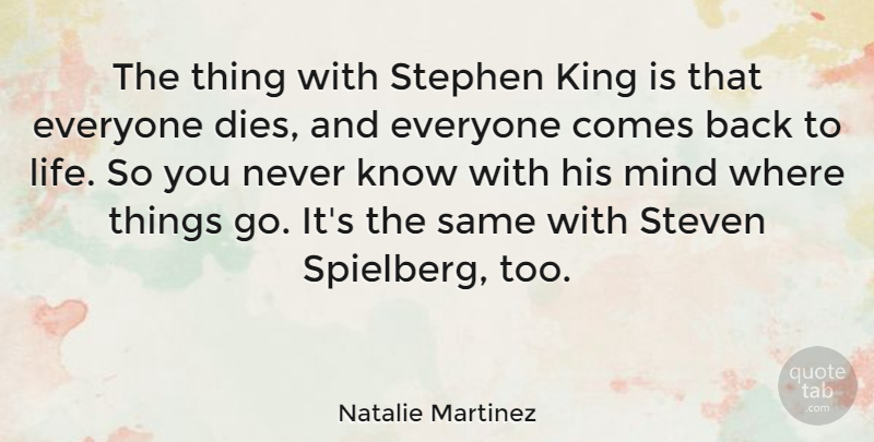 Natalie Martinez Quote About Life, Mind, Steven: The Thing With Stephen King...