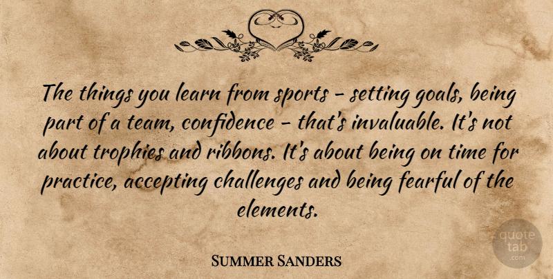 Summer Sanders Quote About Sports, Team, Practice: The Things You Learn From...