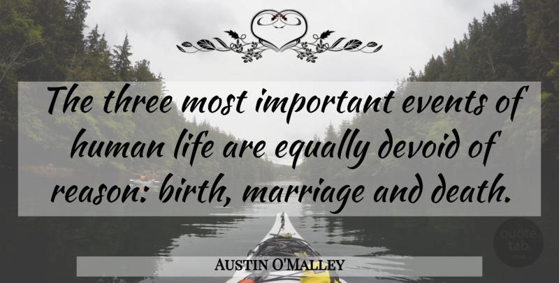 Austin O'Malley Quote About Marriage, Important Events, Three: The Three Most Important Events...