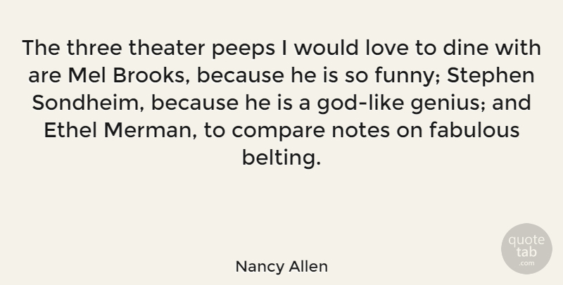 Nancy Allen Quote About Genius, Fabulous, Three: The Three Theater Peeps I...