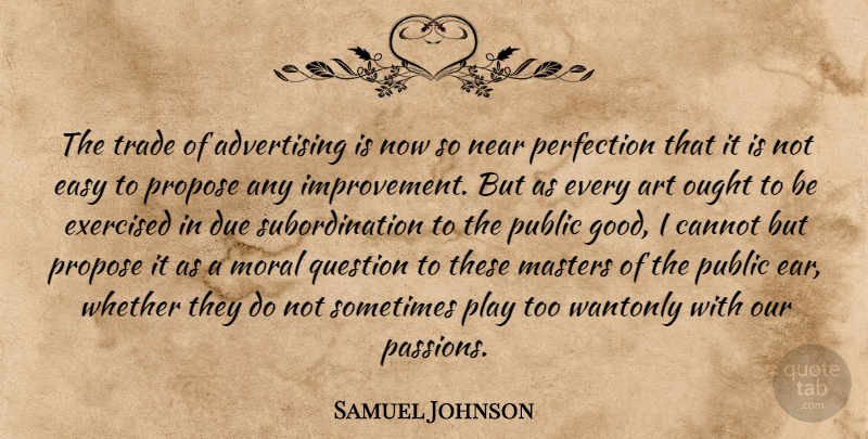 Samuel Johnson Quote About Advertising, Art, Cannot, Due, Easy: The Trade Of Advertising Is...