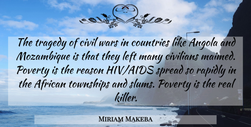 Miriam Makeba Quote About Country, Real, War: The Tragedy Of Civil Wars...