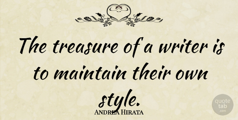 Andrea Hirata Quote About Maintain: The Treasure Of A Writer...