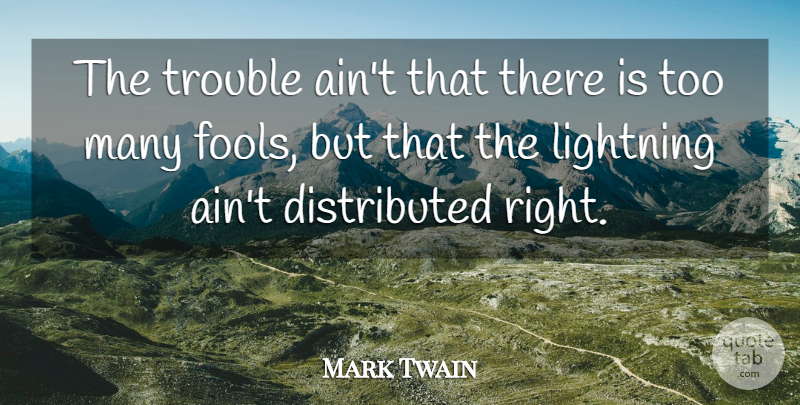 Mark Twain Quote About Funny, Inspiration, Humor: The Trouble Aint That There...