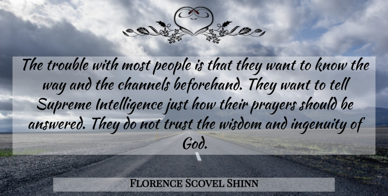 Florence Scovel Shinn Quote About Prayer, People, Want: The Trouble With Most People...