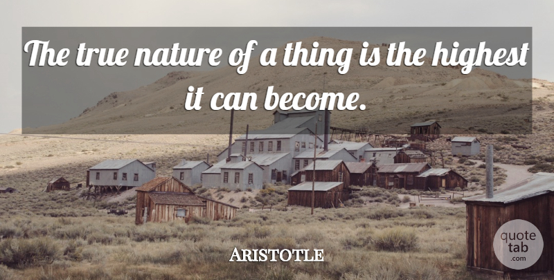 Aristotle Quote About Life Changing, Highest, True Nature: The True Nature Of A...