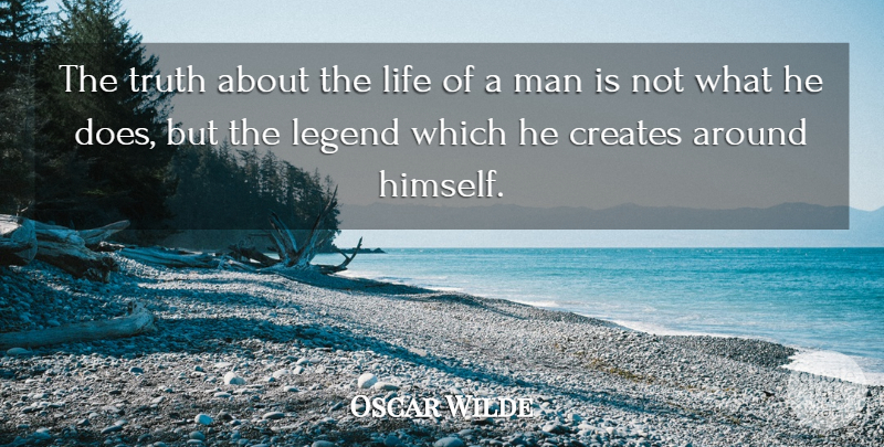 Oscar Wilde Quote About Men, Doe, Legends: The Truth About The Life...