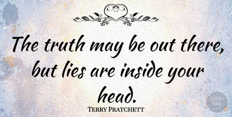 Terry Pratchett Quote About Fake People, Lying, Humor: The Truth May Be Out...