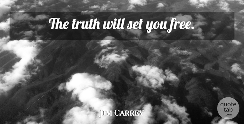 Jim Carrey Quote About Freedom, Truth, Latin: The Truth Will Set You...