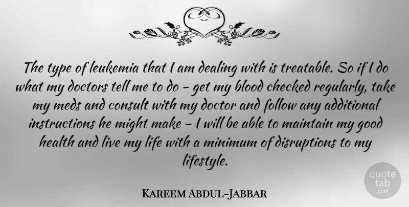 Kareem Abdul-Jabbar Quote About Health, Blood, Doctors: The Type Of Leukemia That...