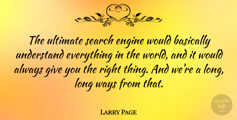 Larry Page Quote About Technology, Giving, Long: The Ultimate Search Engine Would...